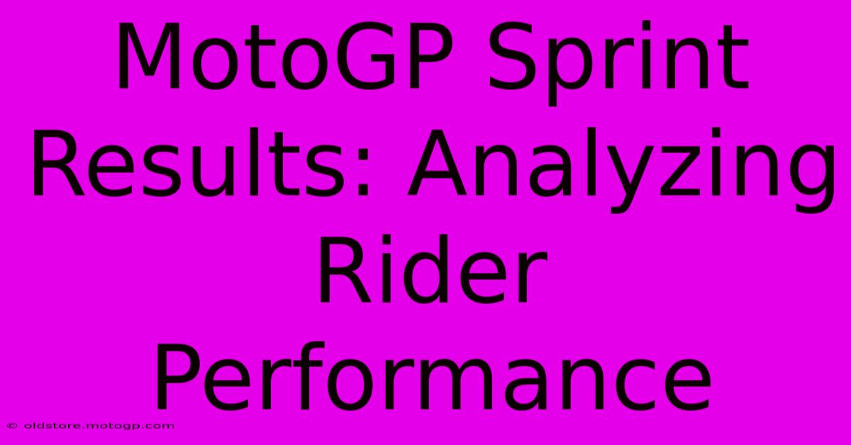 MotoGP Sprint Results: Analyzing Rider Performance