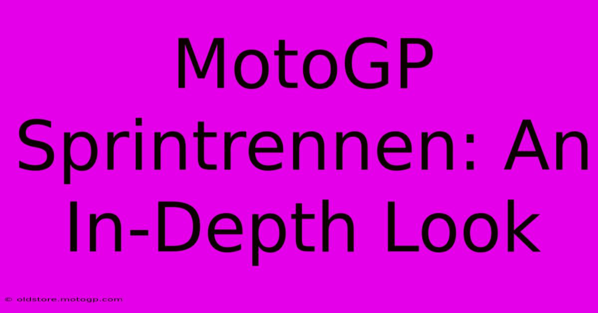 MotoGP Sprintrennen: An In-Depth Look