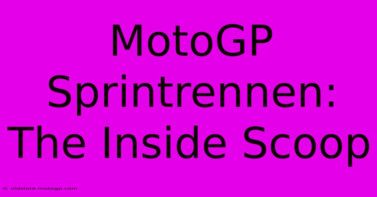 MotoGP Sprintrennen: The Inside Scoop