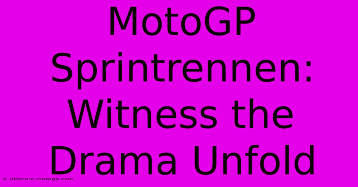 MotoGP Sprintrennen: Witness The Drama Unfold