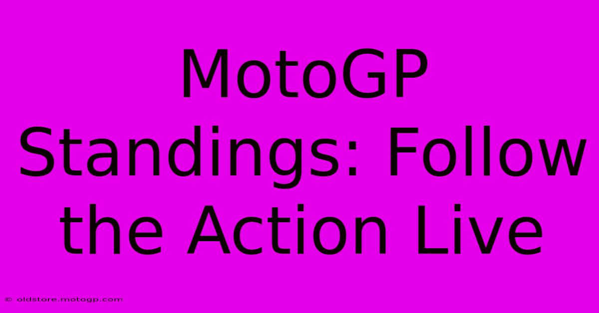 MotoGP Standings: Follow The Action Live