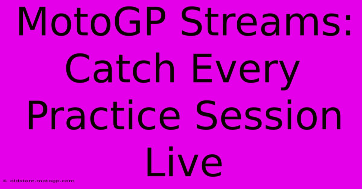 MotoGP Streams: Catch Every Practice Session Live