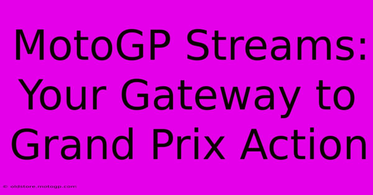 MotoGP Streams: Your Gateway To Grand Prix Action