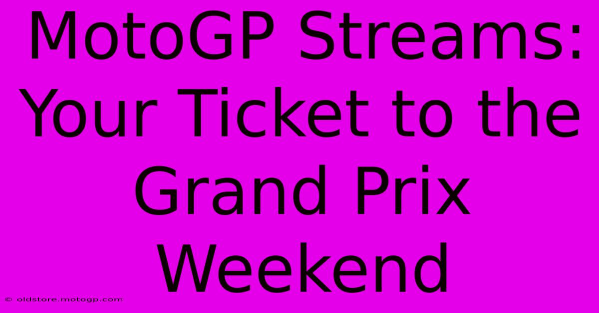 MotoGP Streams: Your Ticket To The Grand Prix Weekend