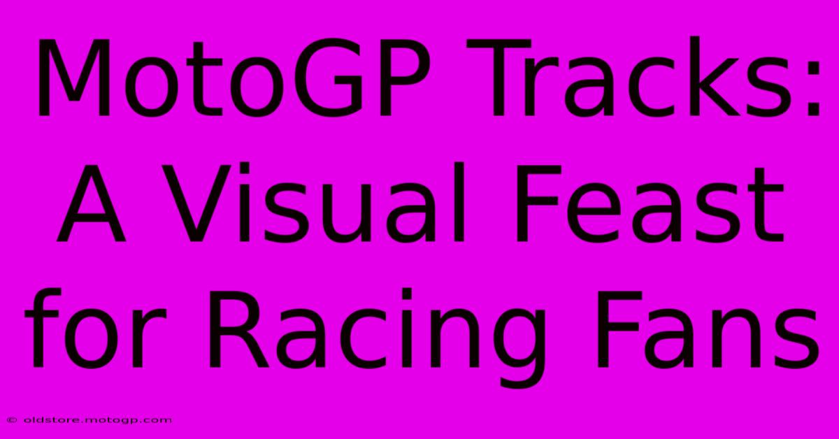 MotoGP Tracks: A Visual Feast For Racing Fans