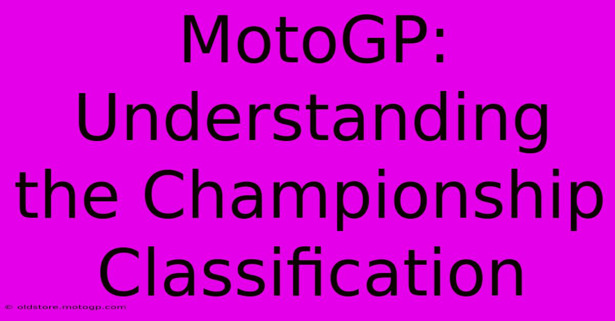 MotoGP: Understanding The Championship Classification