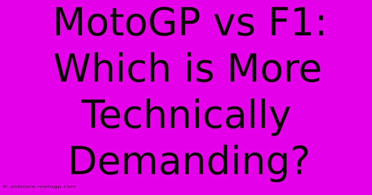 MotoGP Vs F1: Which Is More Technically Demanding?