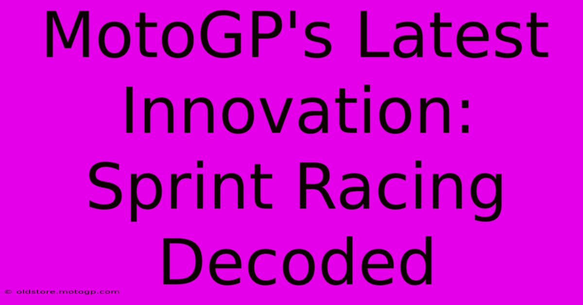 MotoGP's Latest Innovation: Sprint Racing Decoded