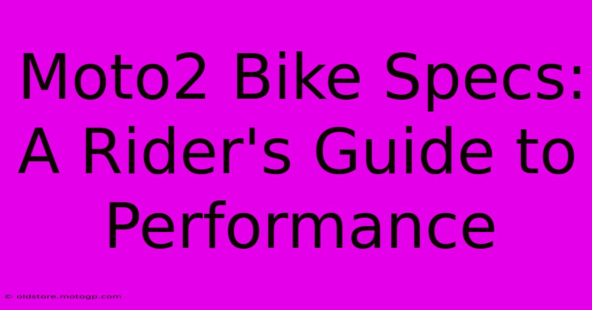 Moto2 Bike Specs: A Rider's Guide To Performance