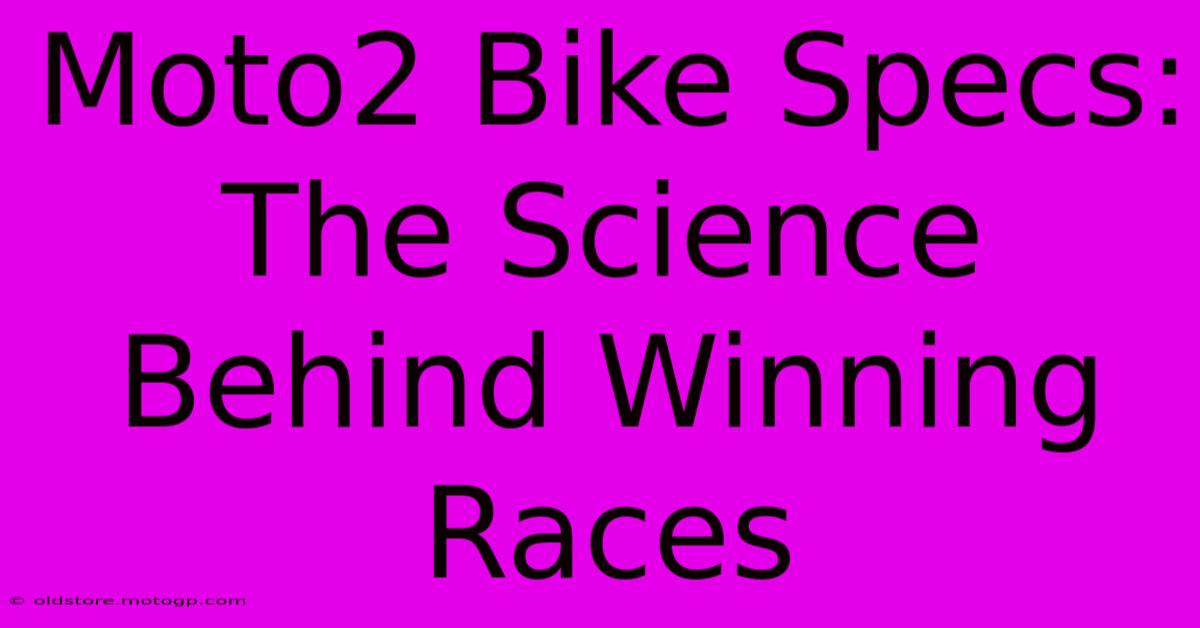 Moto2 Bike Specs: The Science Behind Winning Races