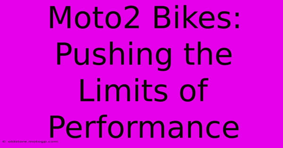 Moto2 Bikes: Pushing The Limits Of Performance