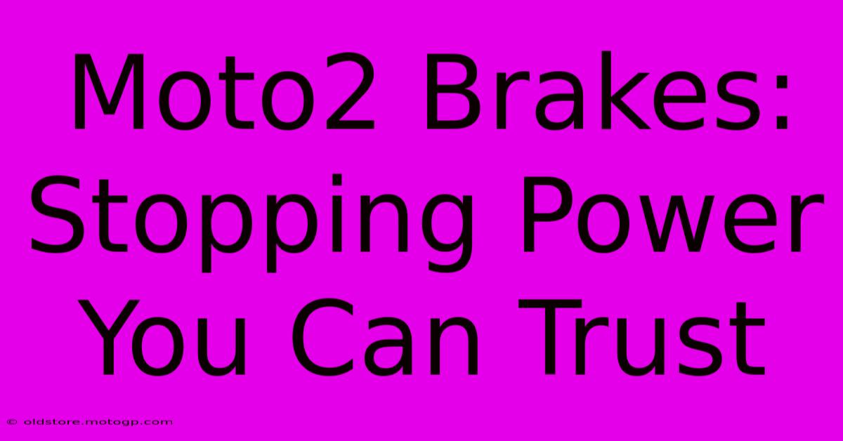 Moto2 Brakes: Stopping Power You Can Trust