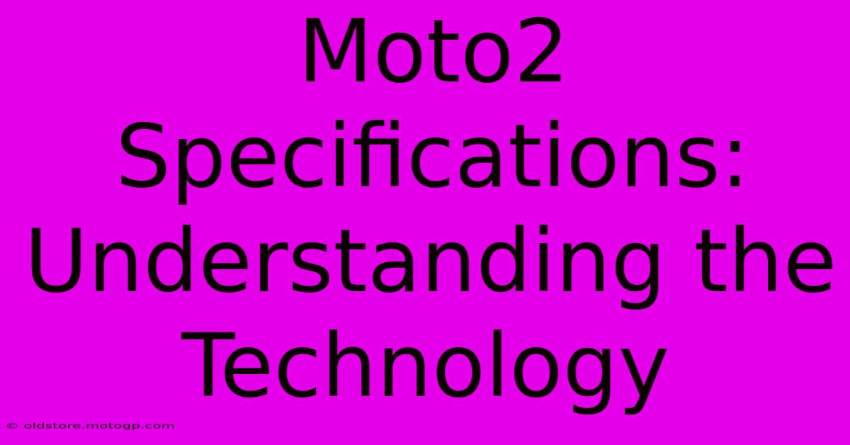 Moto2 Specifications: Understanding The Technology