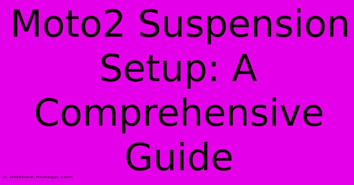 Moto2 Suspension Setup: A Comprehensive Guide