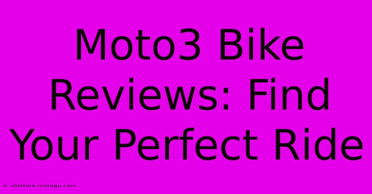 Moto3 Bike Reviews: Find Your Perfect Ride