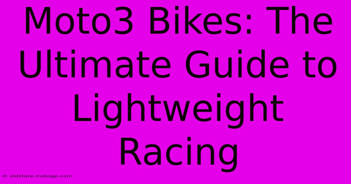 Moto3 Bikes: The Ultimate Guide To Lightweight Racing