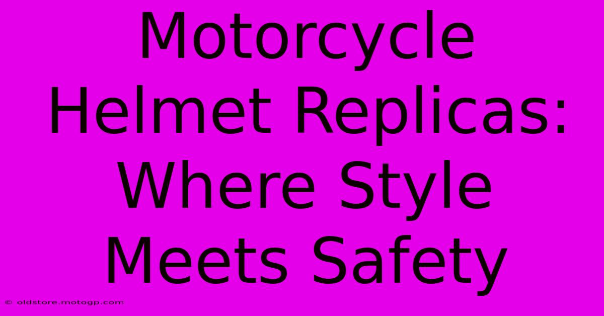 Motorcycle Helmet Replicas: Where Style Meets Safety