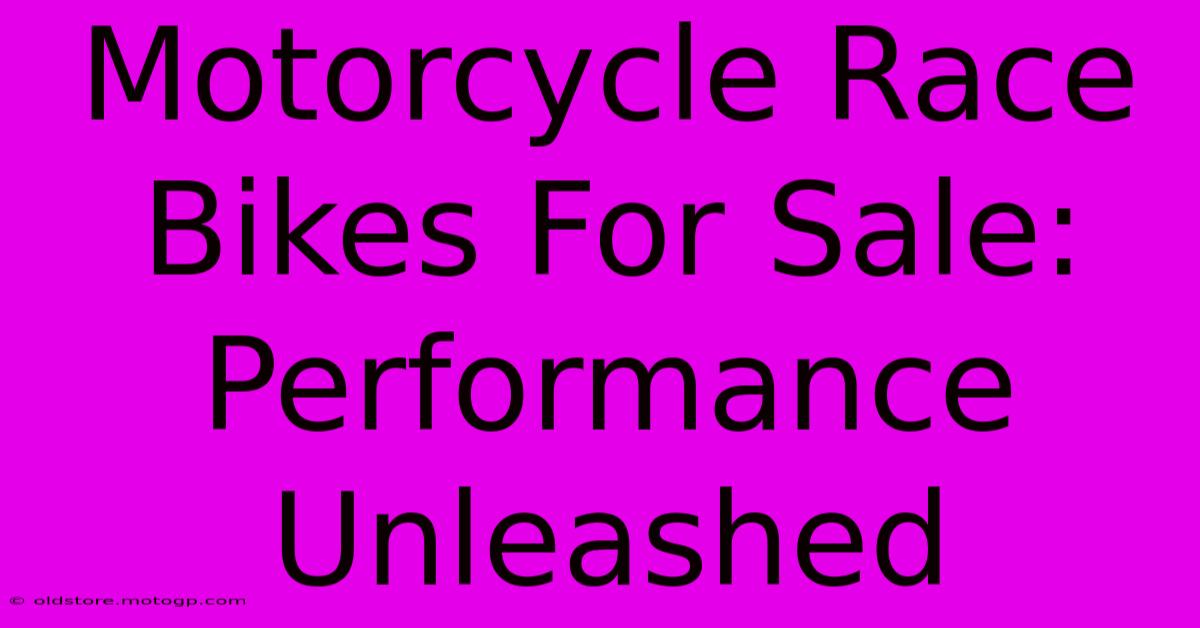 Motorcycle Race Bikes For Sale: Performance Unleashed