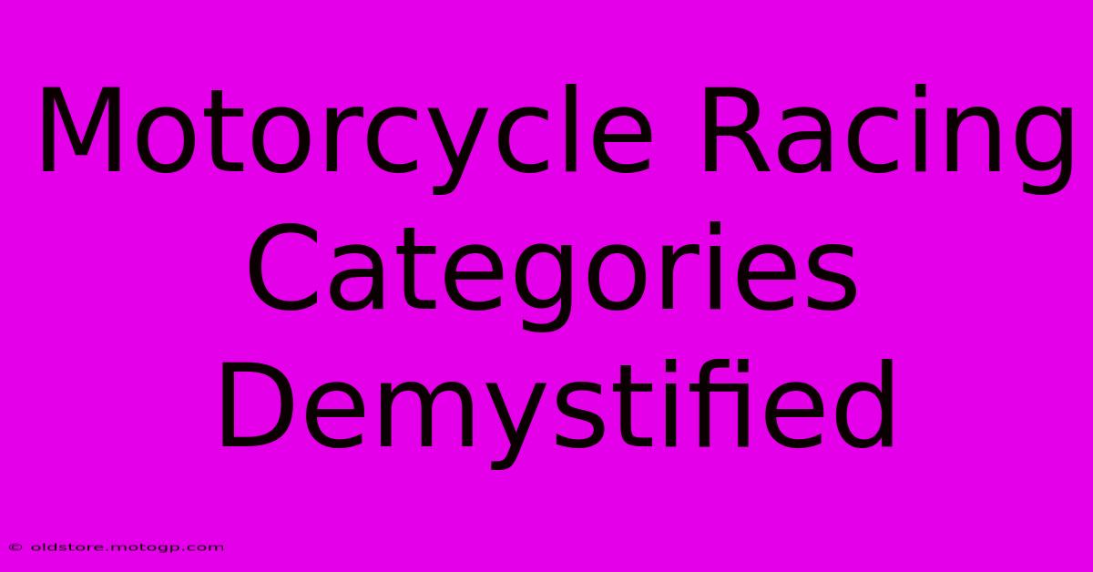 Motorcycle Racing Categories Demystified