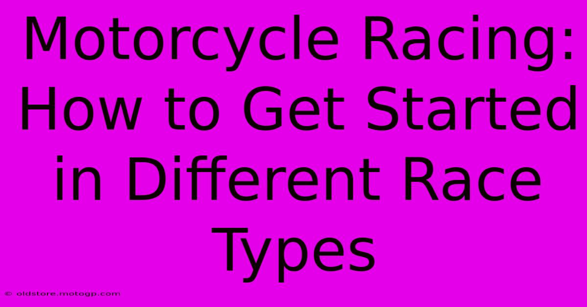 Motorcycle Racing: How To Get Started In Different Race Types