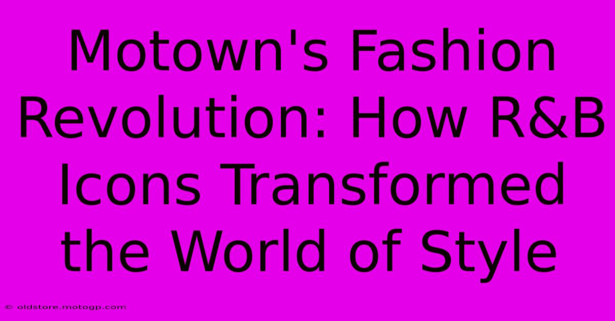 Motown's Fashion Revolution: How R&B Icons Transformed The World Of Style