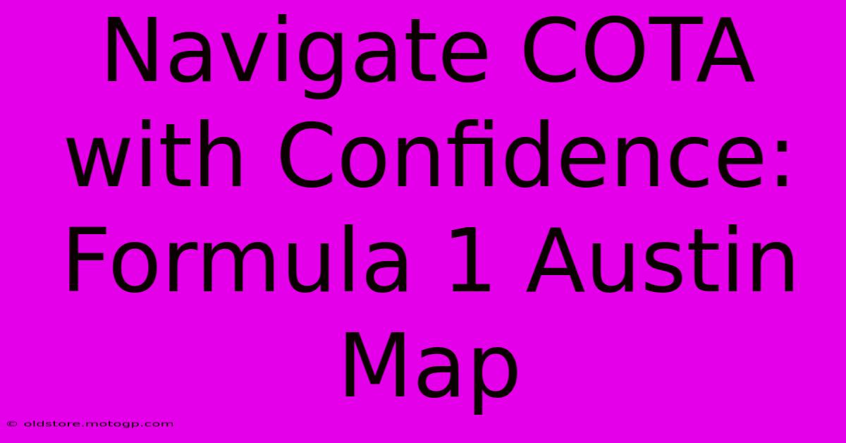 Navigate COTA With Confidence: Formula 1 Austin Map