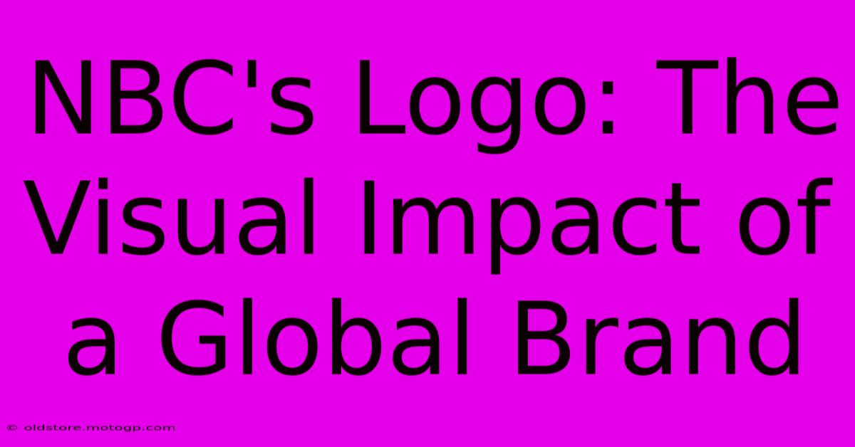 NBC's Logo: The Visual Impact Of A Global Brand