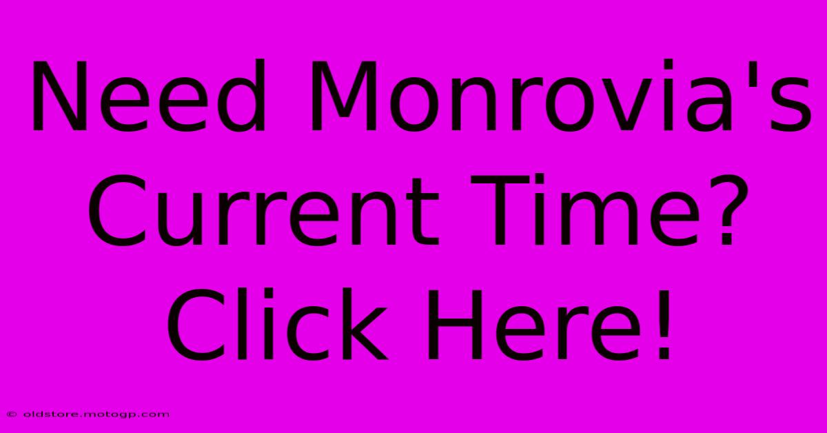 Need Monrovia's Current Time? Click Here!