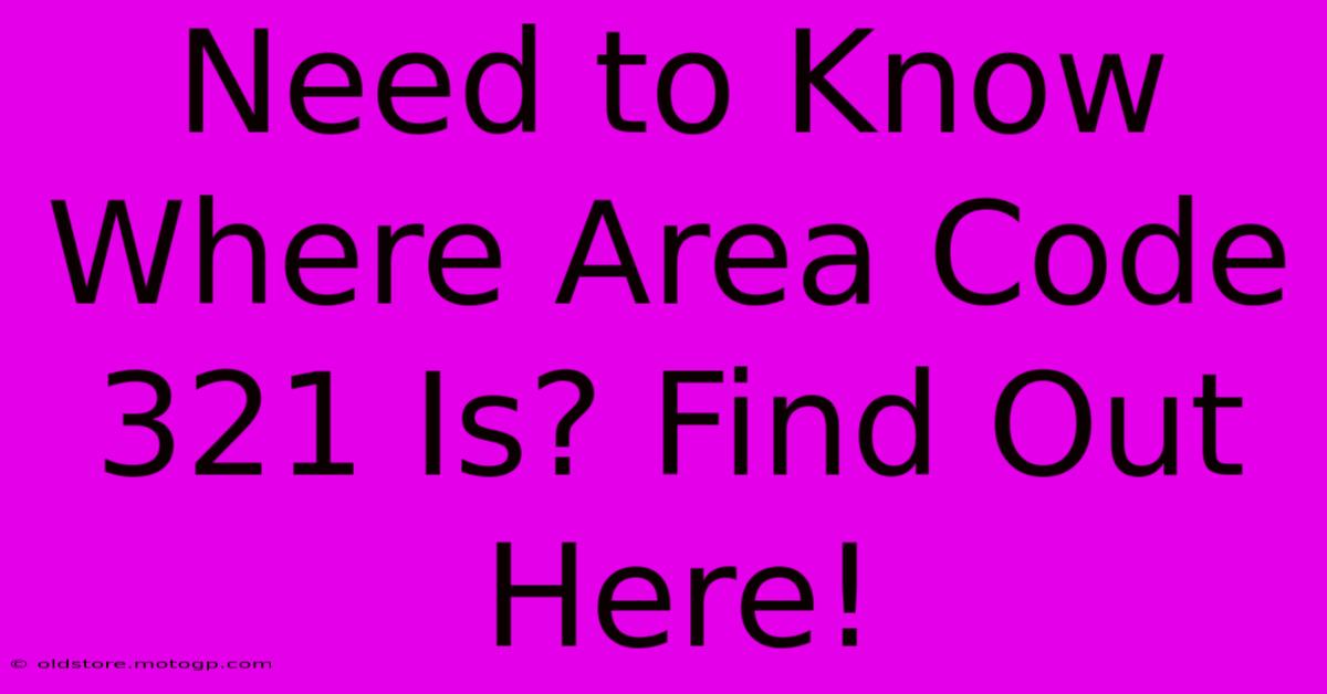 Need To Know Where Area Code 321 Is? Find Out Here!