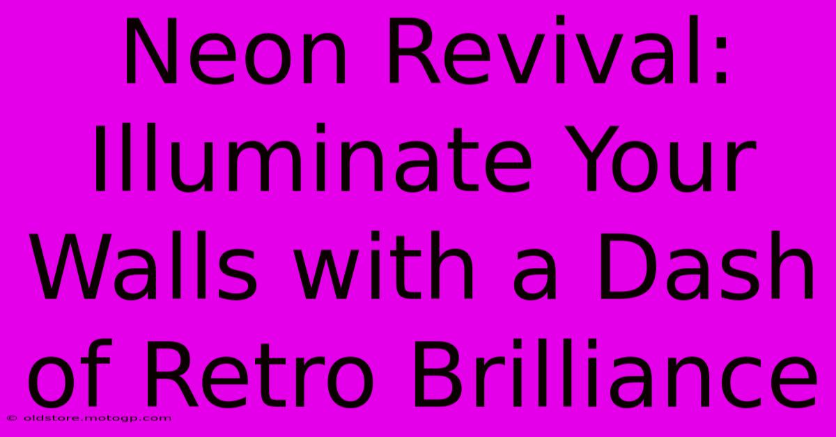 Neon Revival: Illuminate Your Walls With A Dash Of Retro Brilliance