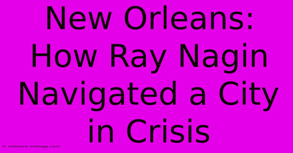 New Orleans: How Ray Nagin Navigated A City In Crisis