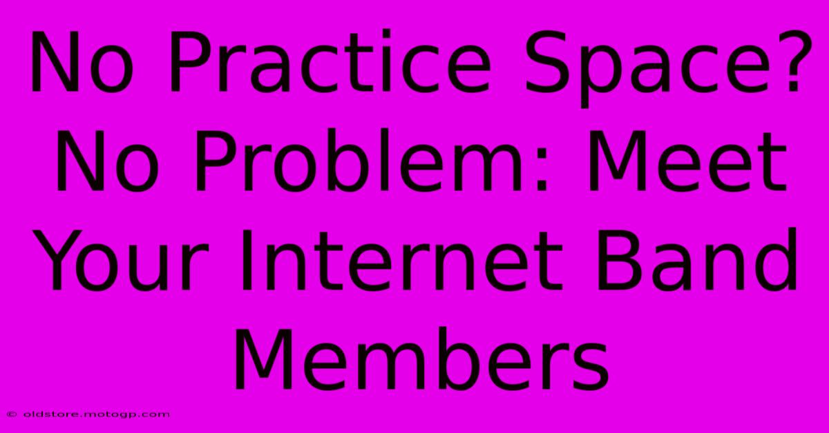 No Practice Space? No Problem: Meet Your Internet Band Members