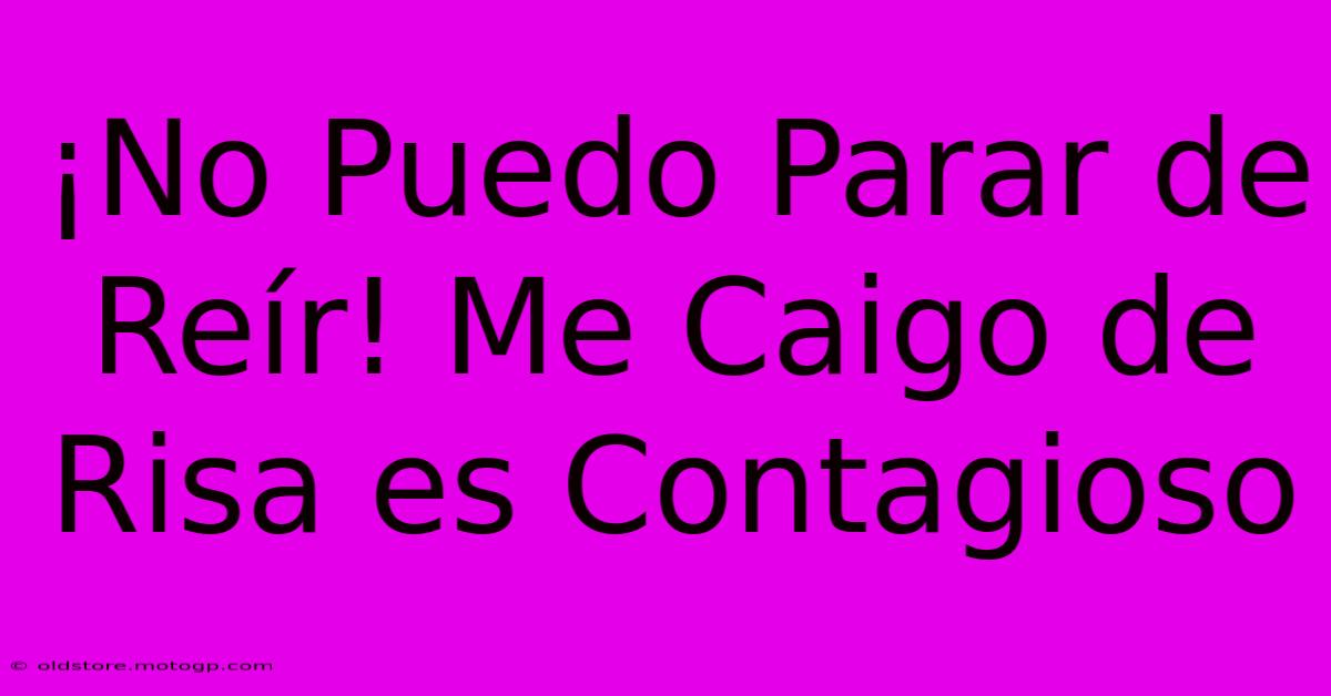 ¡No Puedo Parar De Reír! Me Caigo De Risa Es Contagioso