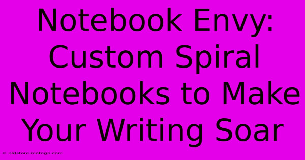 Notebook Envy: Custom Spiral Notebooks To Make Your Writing Soar