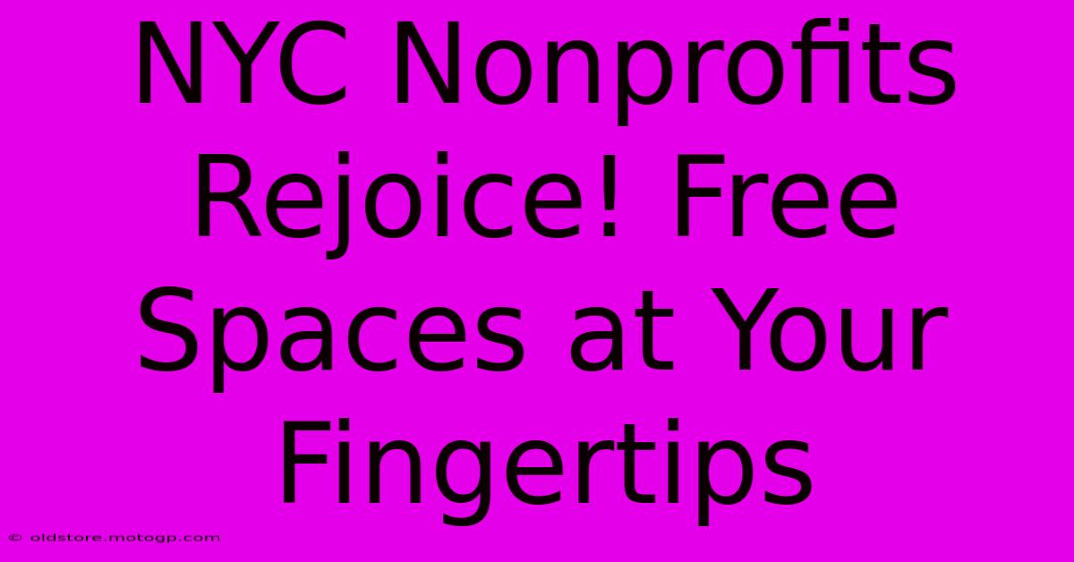 NYC Nonprofits Rejoice! Free Spaces At Your Fingertips