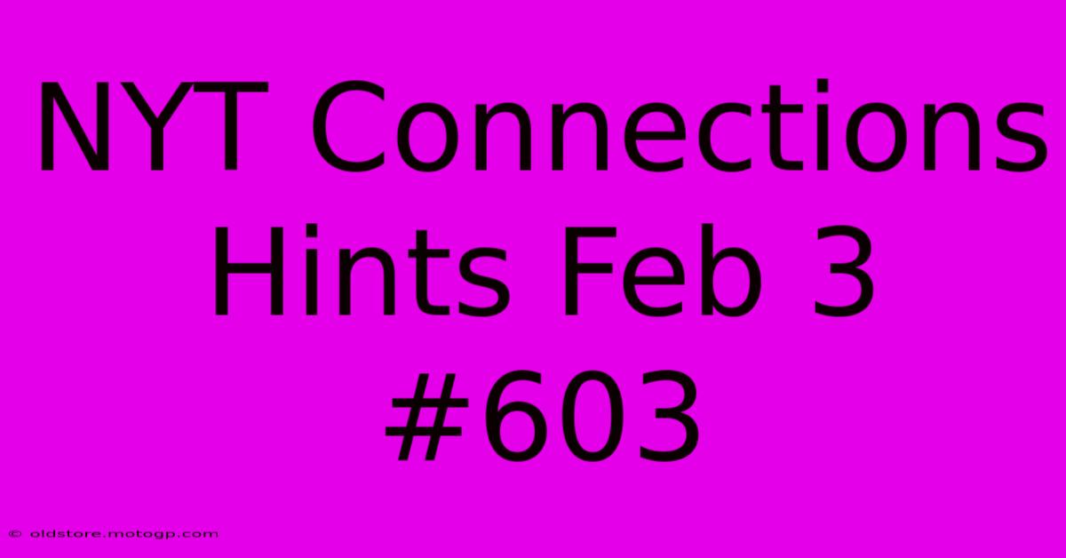 NYT Connections Hints Feb 3 #603