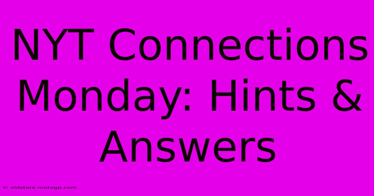 NYT Connections Monday: Hints & Answers