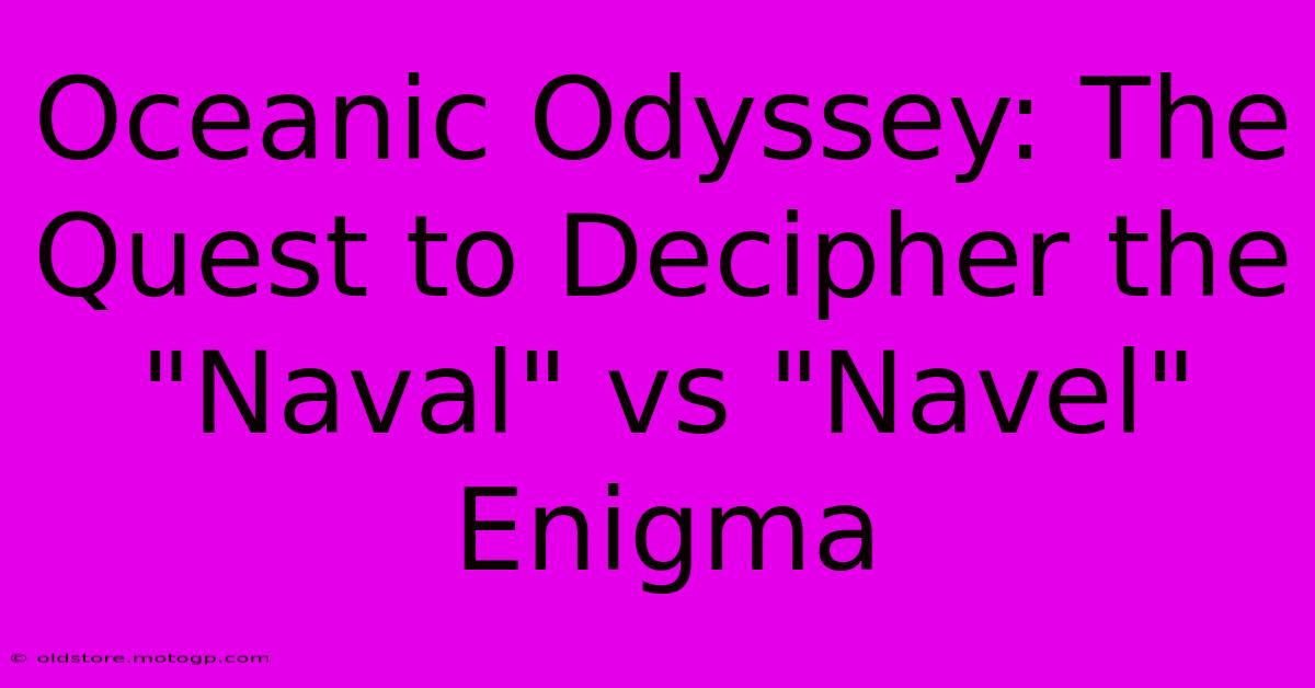 Oceanic Odyssey: The Quest To Decipher The 