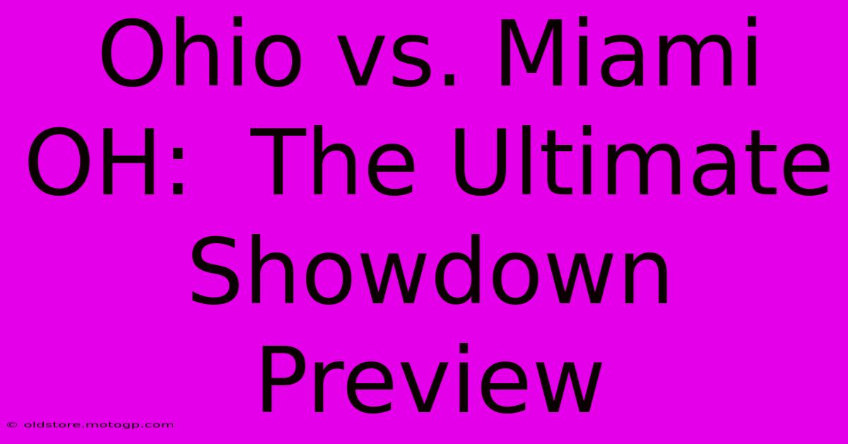 Ohio Vs. Miami OH:  The Ultimate Showdown Preview