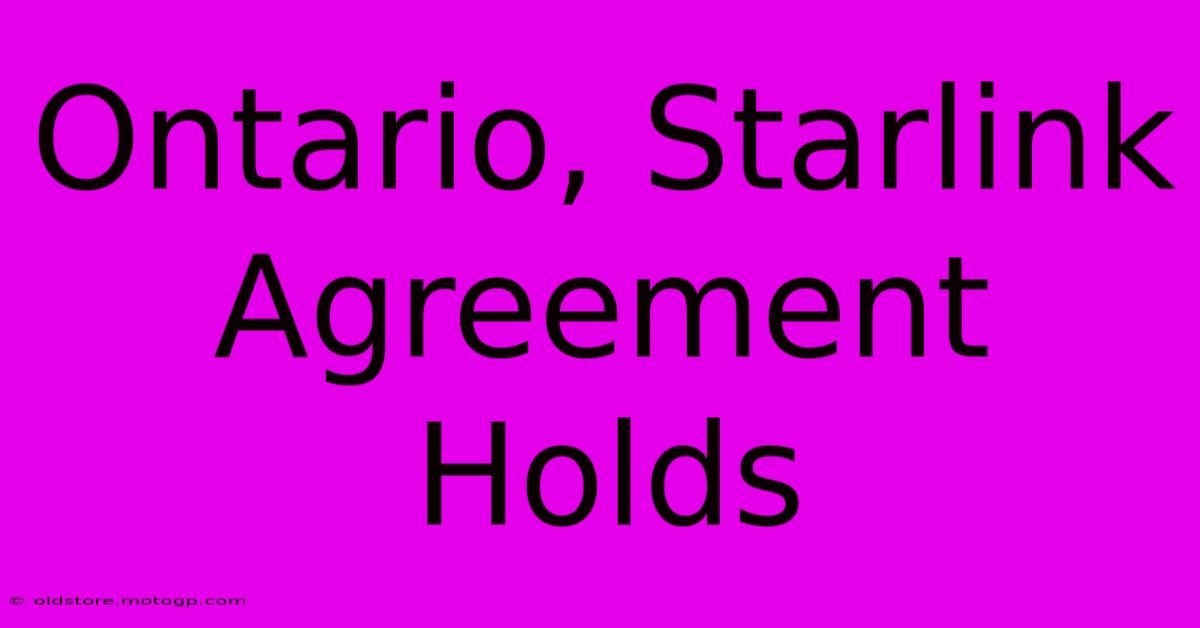 Ontario, Starlink Agreement Holds