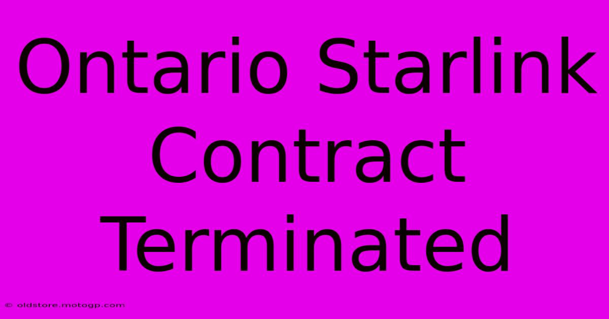 Ontario Starlink Contract Terminated