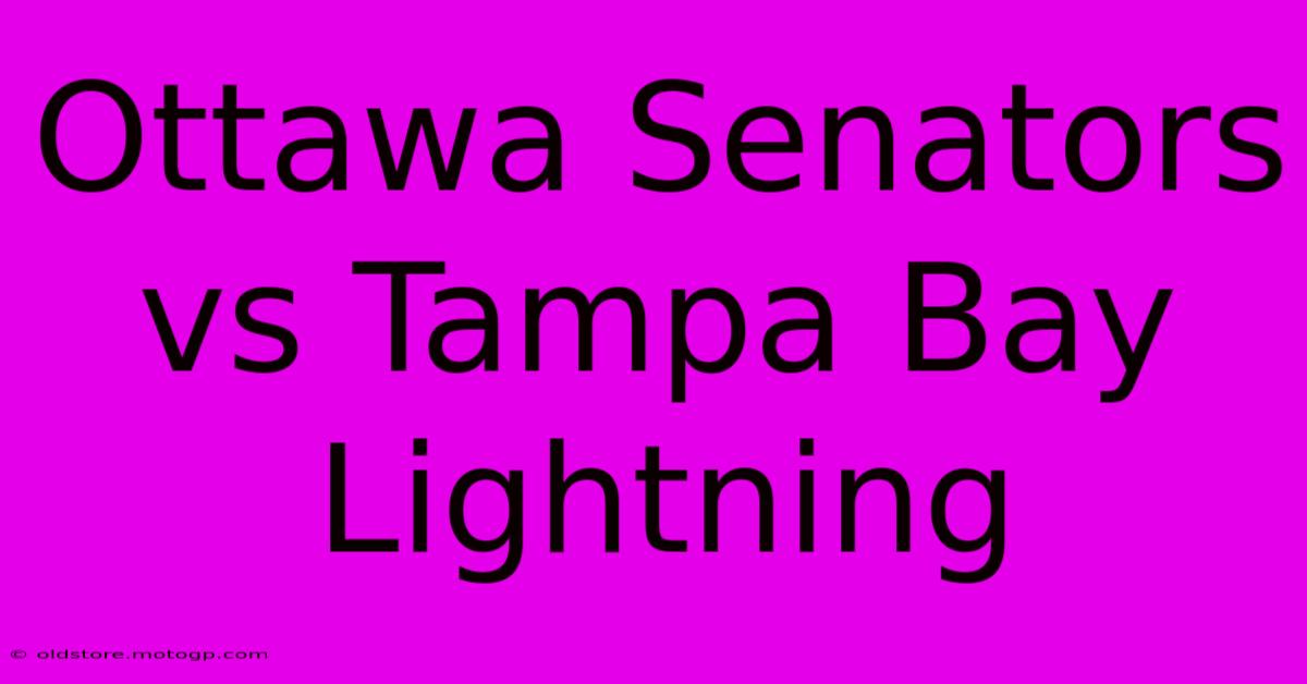 Ottawa Senators Vs Tampa Bay Lightning