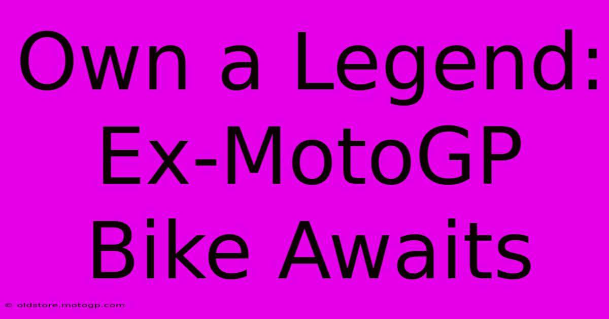 Own A Legend: Ex-MotoGP Bike Awaits