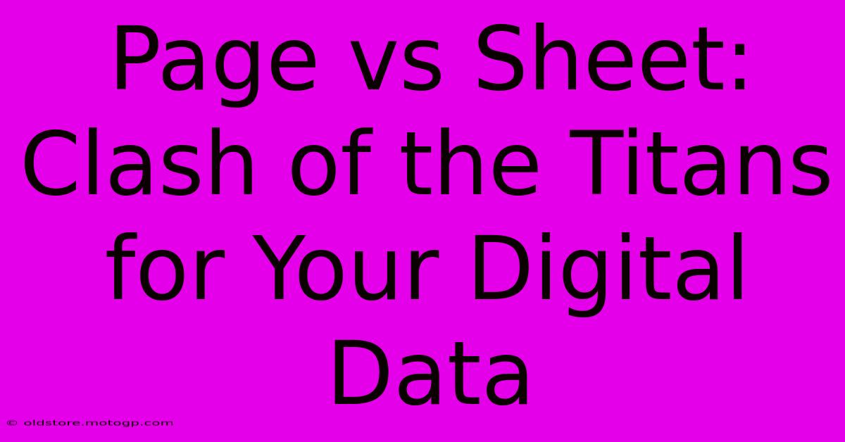 Page Vs Sheet: Clash Of The Titans For Your Digital Data