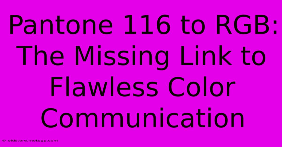 Pantone 116 To RGB: The Missing Link To Flawless Color Communication