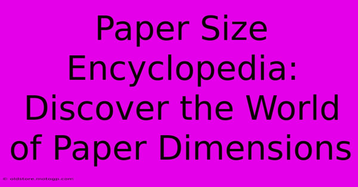 Paper Size Encyclopedia: Discover The World Of Paper Dimensions