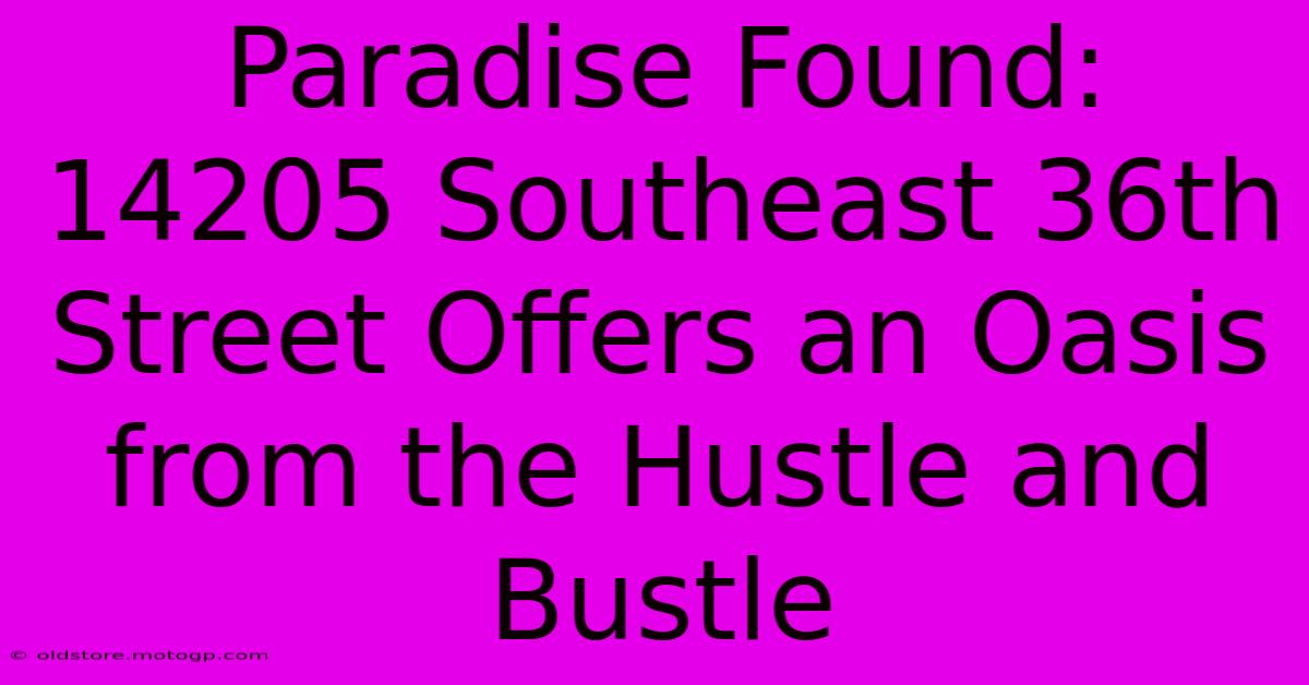 Paradise Found: 14205 Southeast 36th Street Offers An Oasis From The Hustle And Bustle