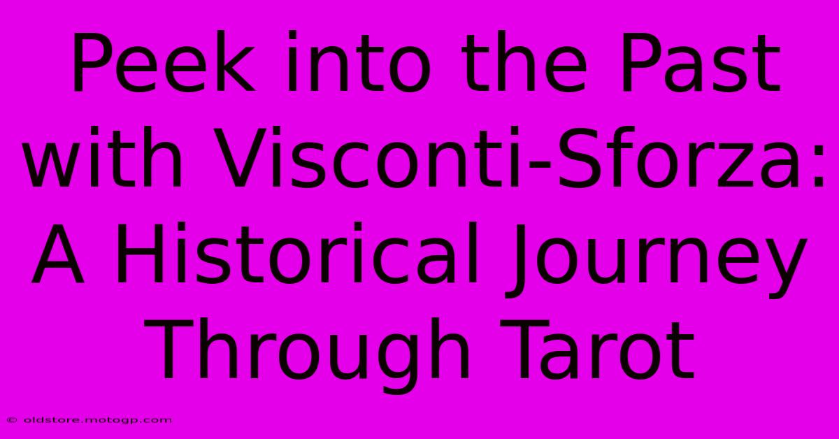 Peek Into The Past With Visconti-Sforza: A Historical Journey Through Tarot