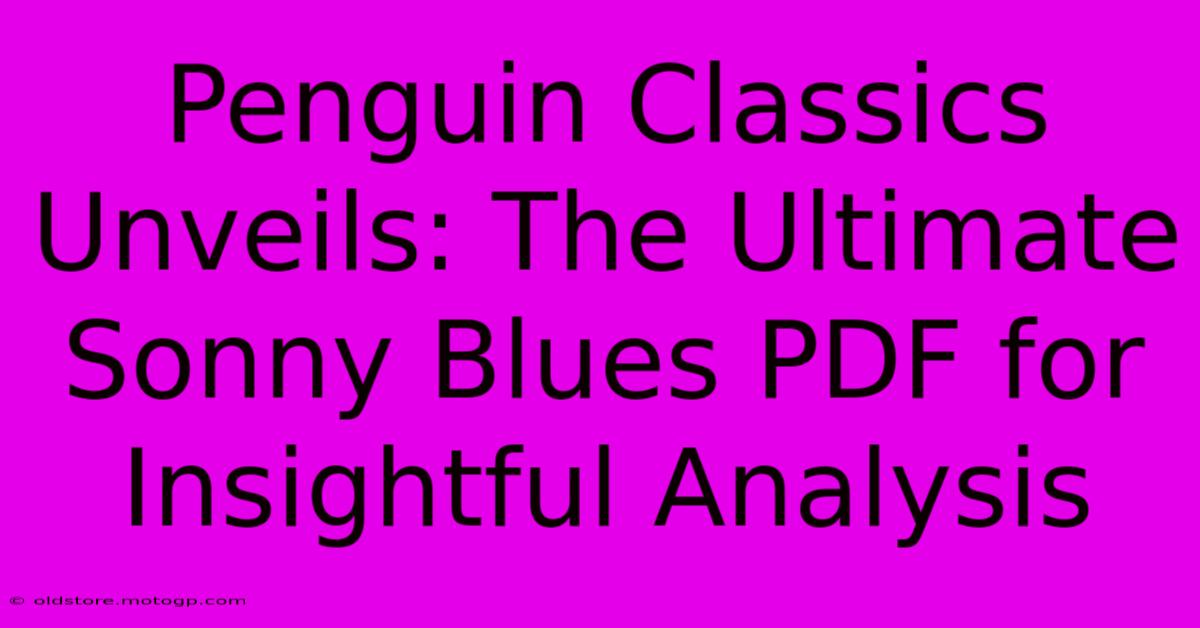 Penguin Classics Unveils: The Ultimate Sonny Blues PDF For Insightful Analysis