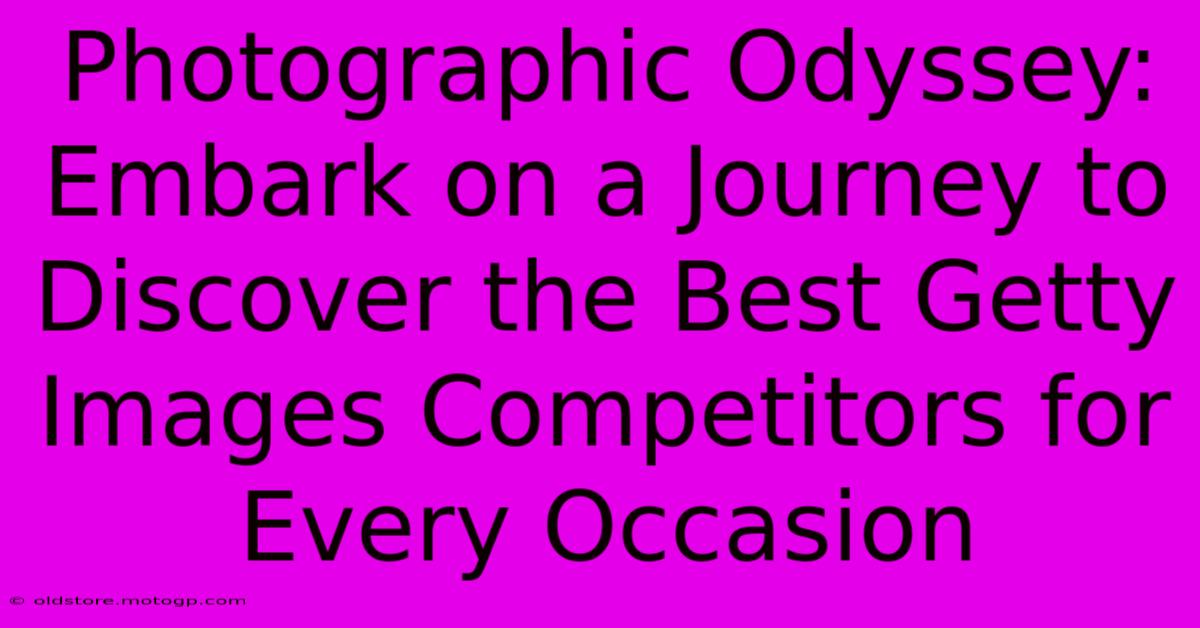 Photographic Odyssey: Embark On A Journey To Discover The Best Getty Images Competitors For Every Occasion